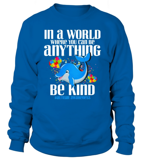 In A World Where You Can Be Anything Be Kind Sweatshirt Unisex