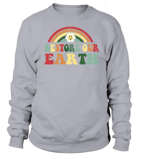 Vintage Design Restore Our Earth - Earth Day Sweatshirt Unisex