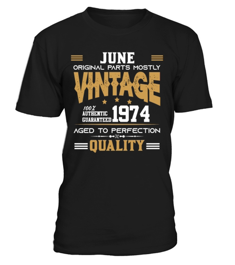 Vintage Aged To Perfection June 1974 T-Shirt Unisex