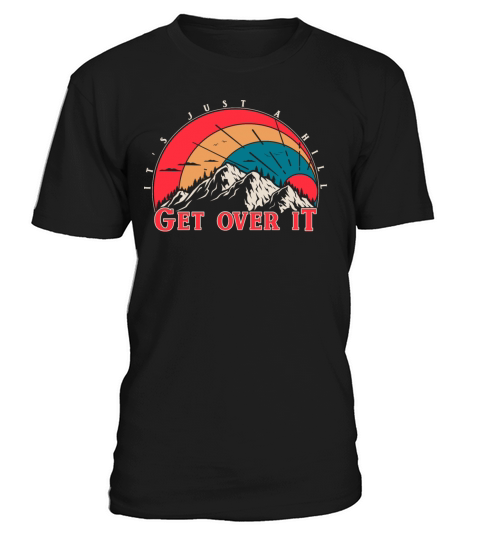 Vintage Hiking Slogan Just A Hill with Mountains T-Shirt Unisex