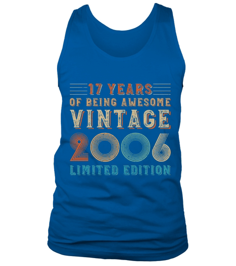 17 years of being awesome vintage 2006 limited edi Tank Top Unisex