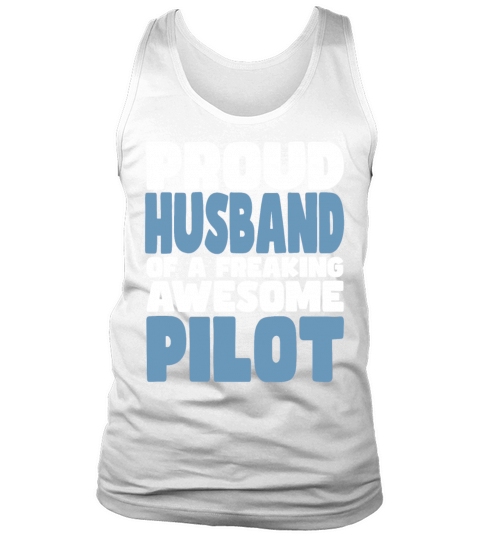 Proud Husband of freaking awesome Pilot Tank Top Unisex