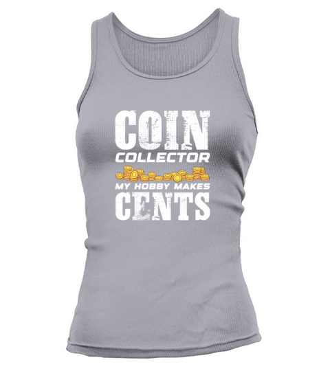 Coin Collector My Hobby Makes Cents Tank top Woman