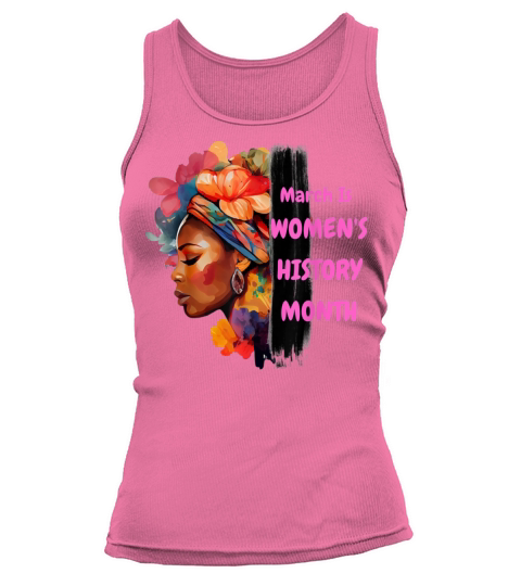 National Woman Day March Is Womens History Month Tank top Woman