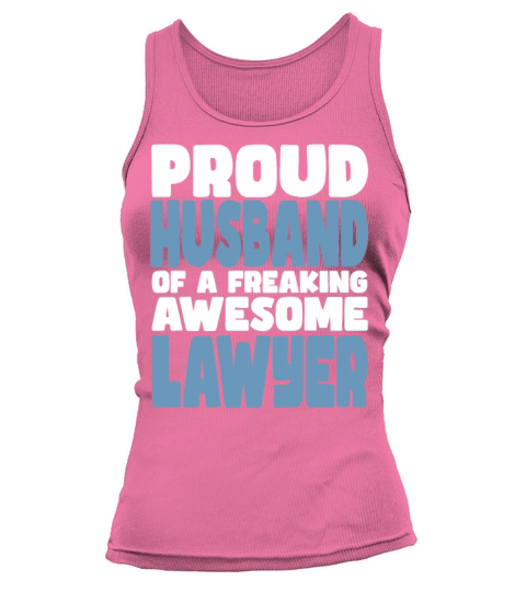 Proud Husband of freaking awesome Lawyer Tank top Woman