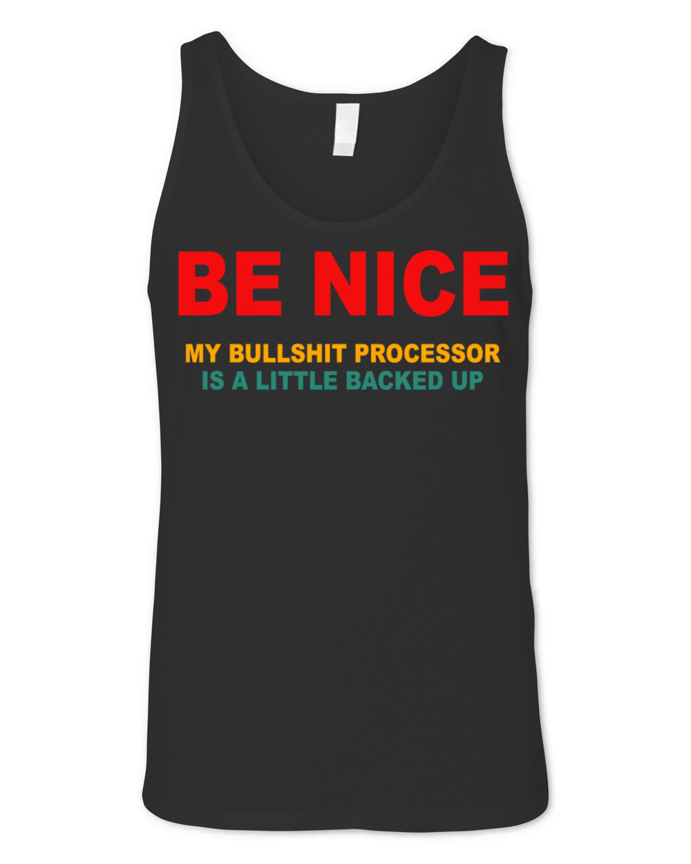 Be Nice My Bullsht Processor Is A Little Backed Up Unisex Jersey Tank