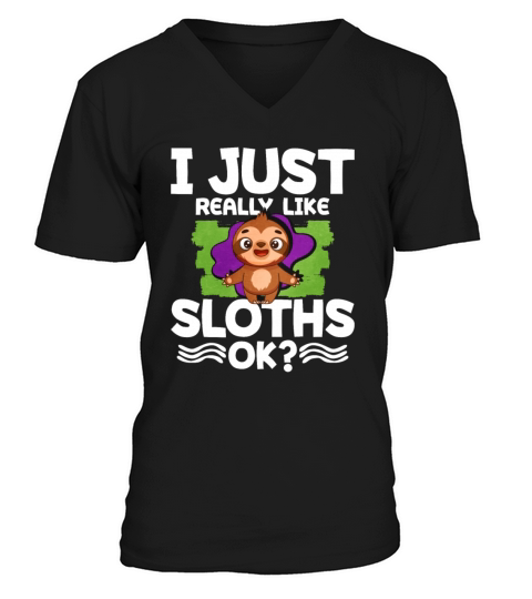 I Just Really Like Sloths Ok V-Neck T-shirt