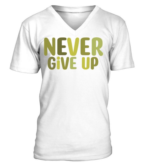 Never give up V-Neck T-shirt