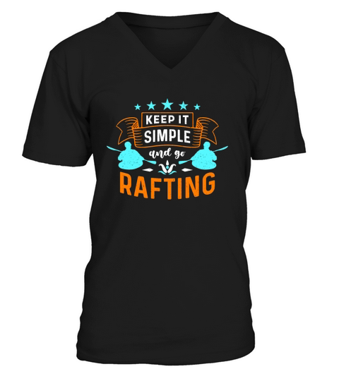 Rafting Keep It Simple And Go Water Sports Boating V-Neck T-shirt
