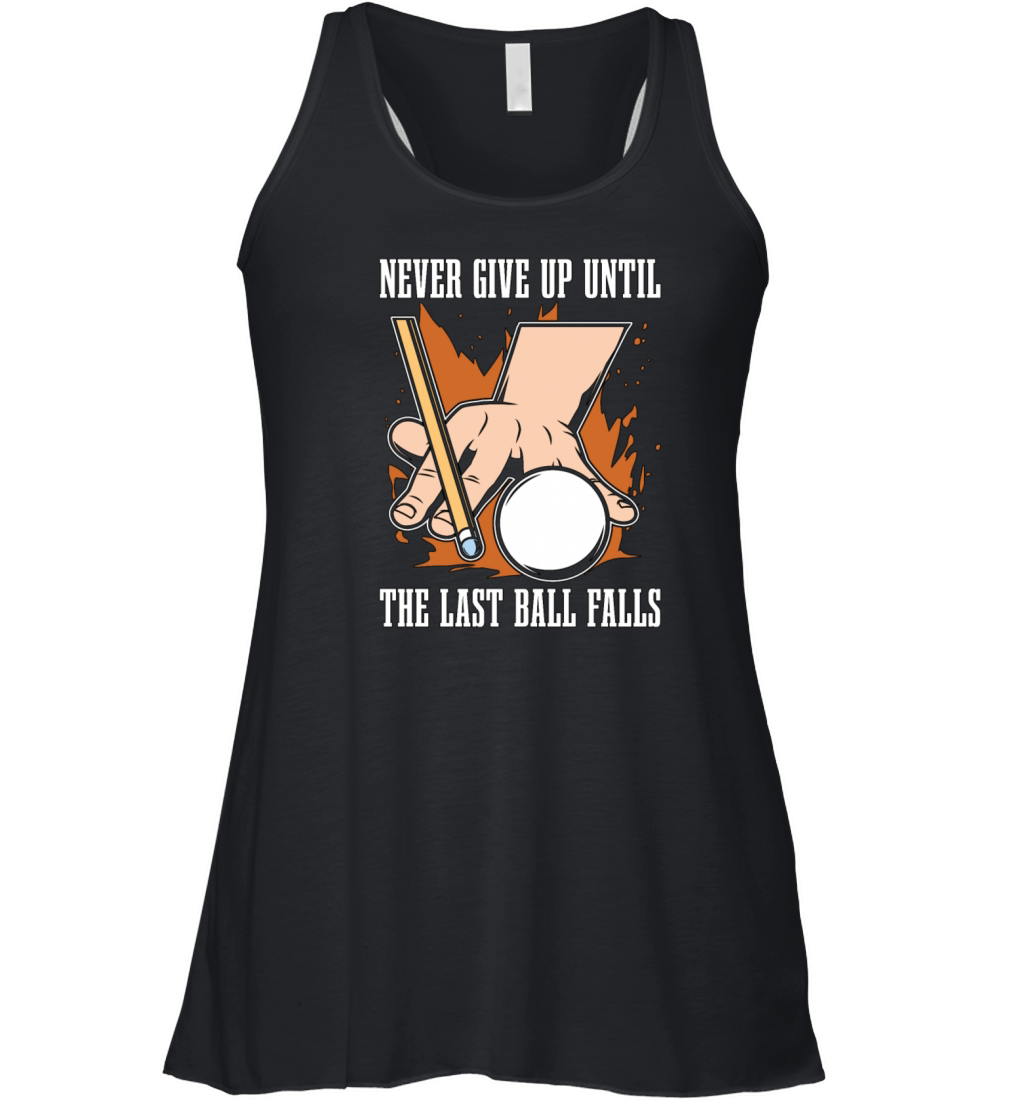Cue Sports Never Give Up Until Snooker Pool Player Women's Flowy Tank Top