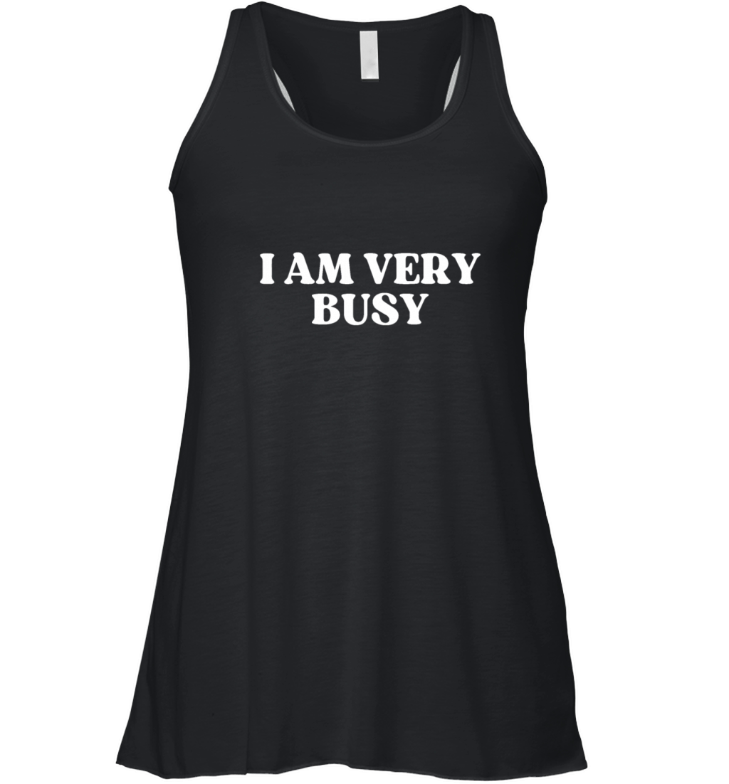 Im Very Busy - Funny Sarcastic Women's Flowy Tank Top
