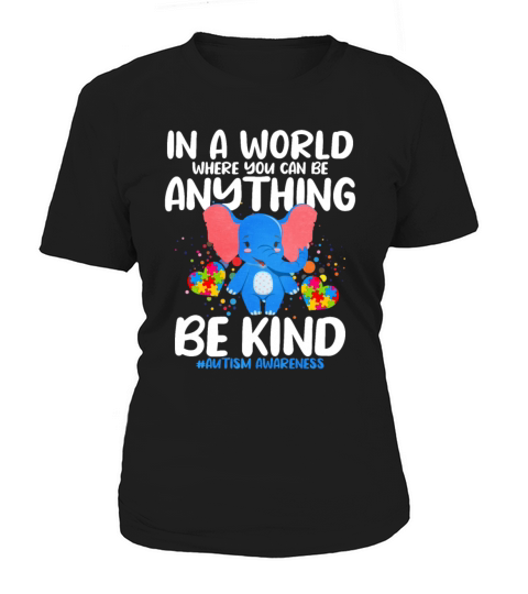In A World Where You Can Be Anything Be Kind Women's T-Shirt
