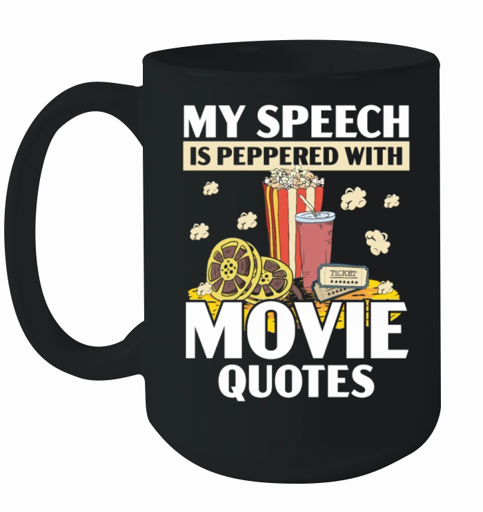My Speech Is Peppered With Movie Quotes Cinema Ceramic Mug
