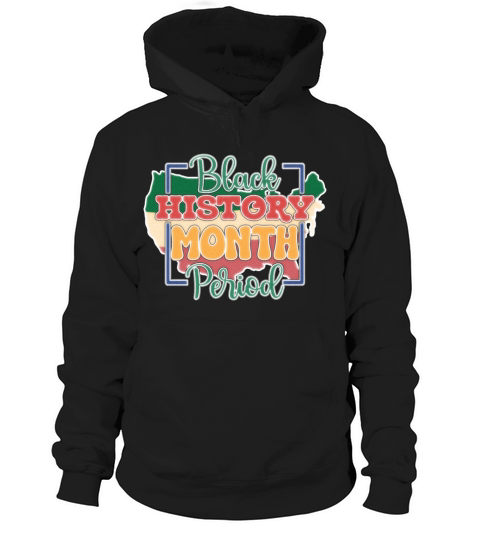 Black History Month Period Hoodie Unisex