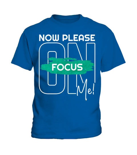 Now please focus on me inspiration life quote Kids T-Shirt