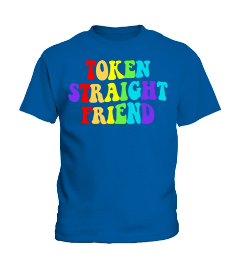 Token Straight Friend Lgbt Quote For Rainbow Kids T-Shirt