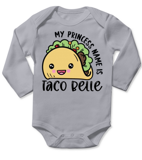 My Princess Name is Taco Belle Long Sleeve Baby One-Piece