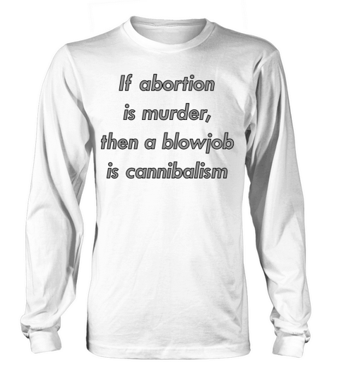 Abortion Long sleeved Unisex