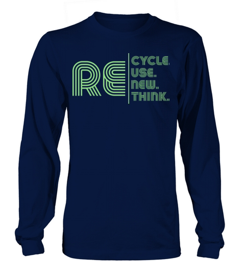 Recycle Reuse Renew Rethink Crisis Environmental Long sleeved Unisex