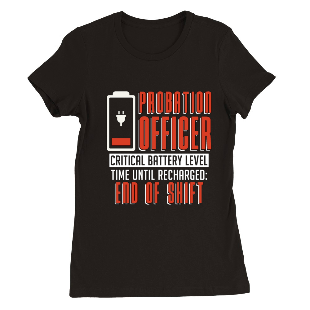 Probation Officer Critical Battery Correctional Premium Womens Crewneck T-shirt