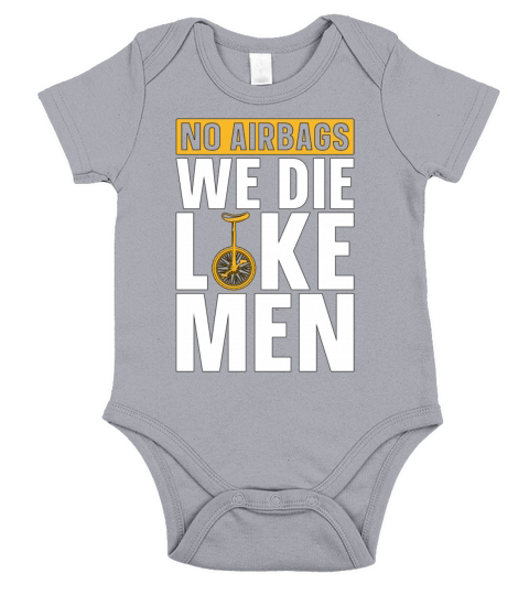 Unicycle No Airbags We Die Like Cyclist Unicyclist Short Sleeve Baby One-Piece