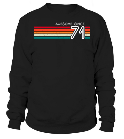 Awesome Since 1971 52nd Birthday Gifts 52 Years Sweatshirt Unisex