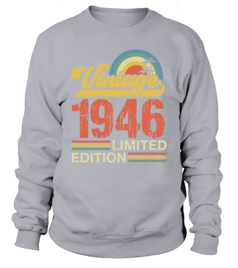Retro Vintage 1946 Limited Edition Sweatshirt Unisex