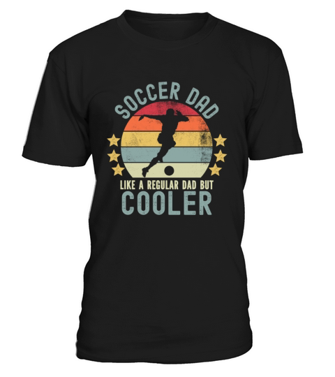 Soccer Dad Like a Regular Dad But Cooler T-Shirt Unisex