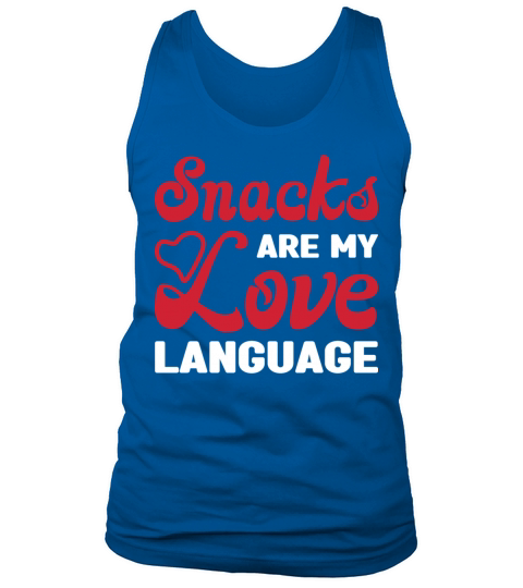 Snacks are my Love Language Funny Snack Lovers Tank Top Unisex