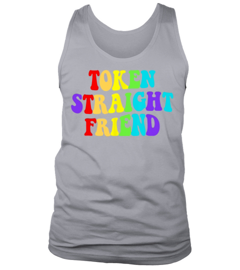 Token Straight Friend Lgbt Quote For Rainbow Tank Top Unisex