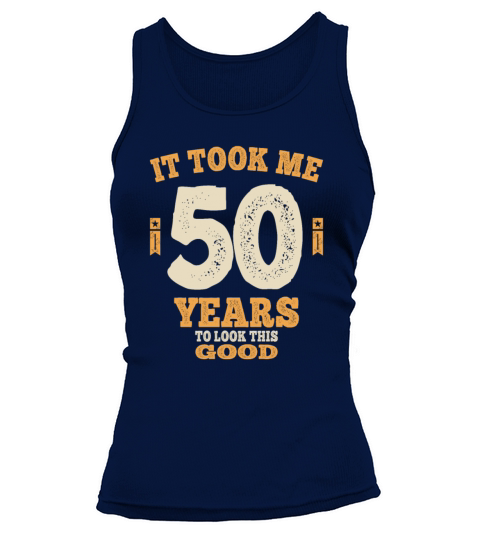 50 Years - It Took Me 50 Years To Look This Good Tank top Woman