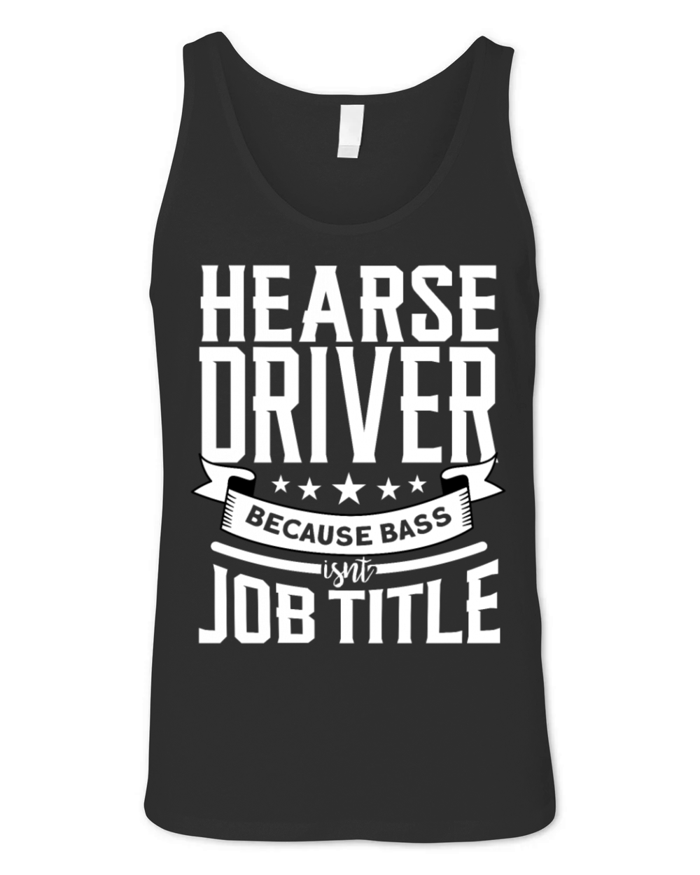 Funny Hearse Driver Quote Unisex Jersey Tank