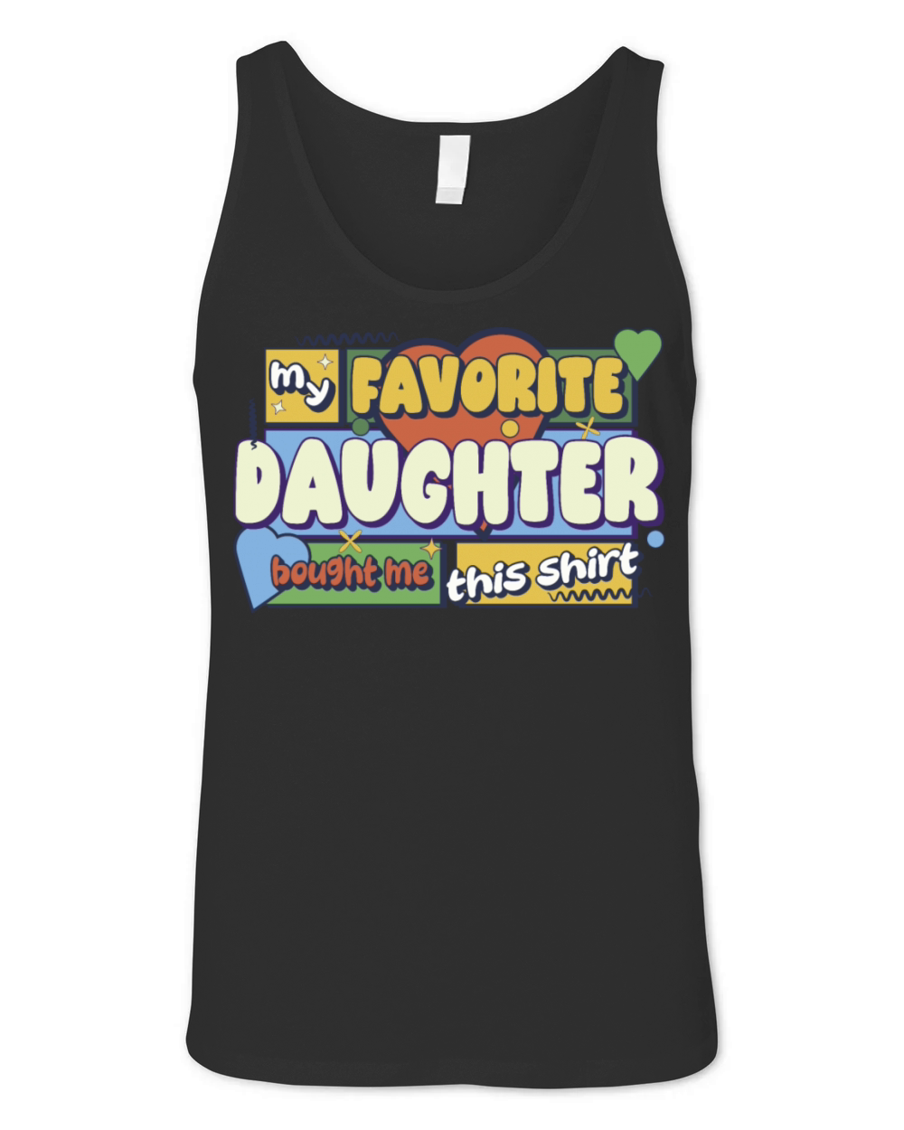 My Favorite Daughter Bought Me This Shirt Unisex Jersey Tank