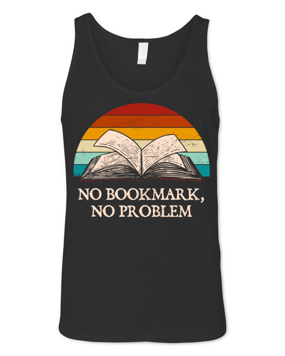 No Bookmark No Problem Book Lover Sayings Bookworm Unisex Jersey Tank