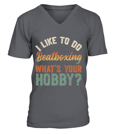 I Like To Do Beatboxing Funny Vintage Get Up V-Neck T-shirt