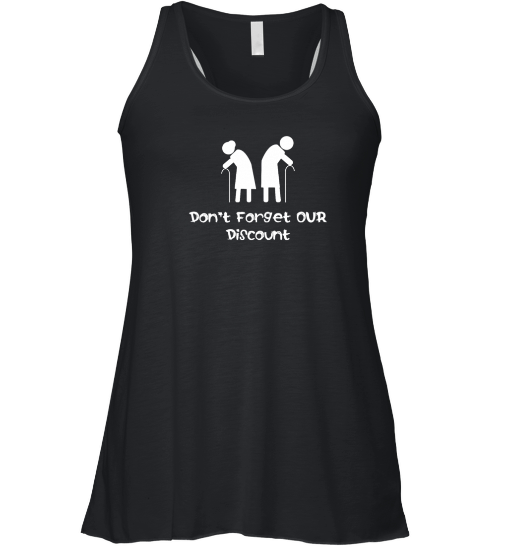 Dont Forget Our Discount Funny Senior Old People Women's Flowy Tank Top