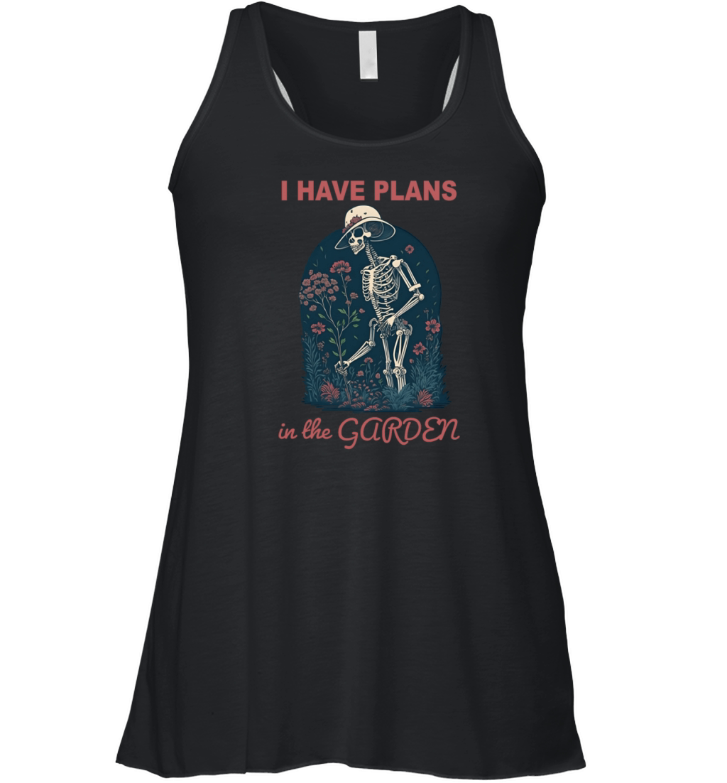 I HAVE PLANS in the GARDEN Women's Flowy Tank Top