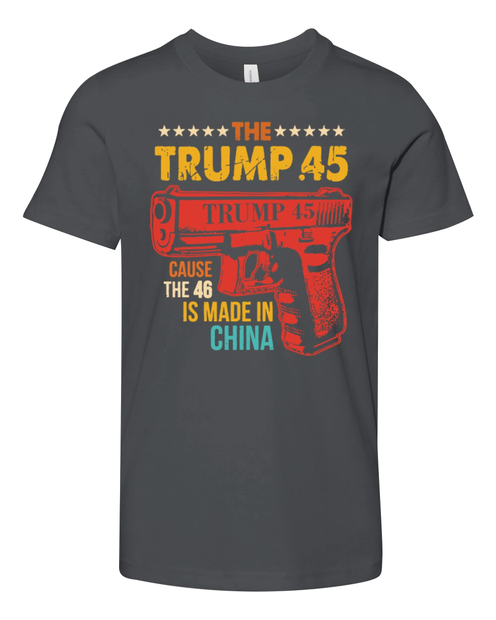The Trump 45 Cause The 46 Is Made In China Youth Unisex Jersey Tee