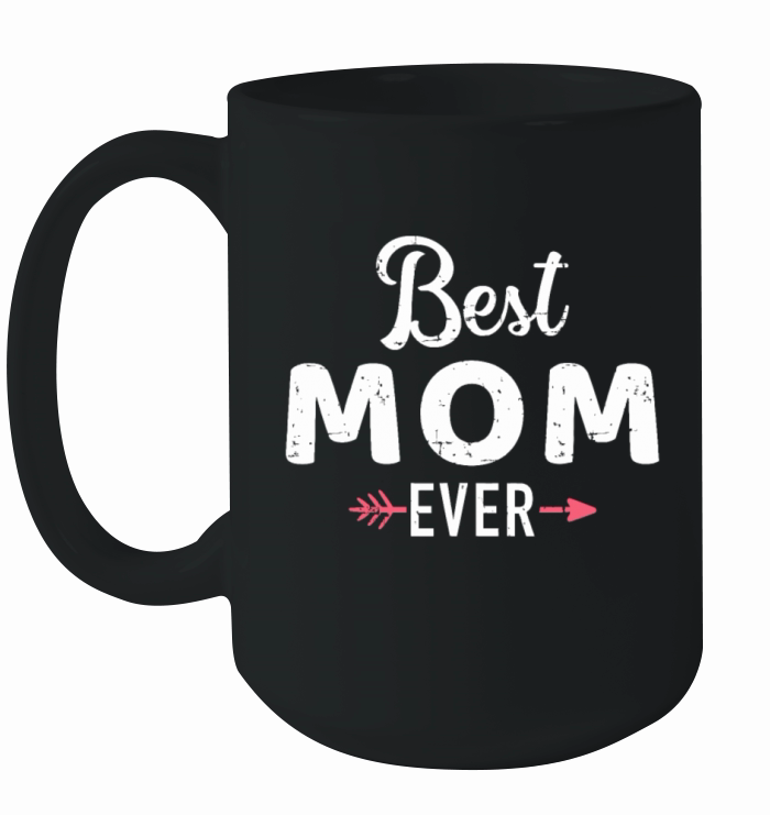 Best mom ever mothers day Ceramic Mug