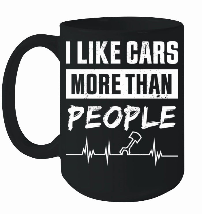 I Like Cars More Than People For Car Enthusiast Ceramic Mug