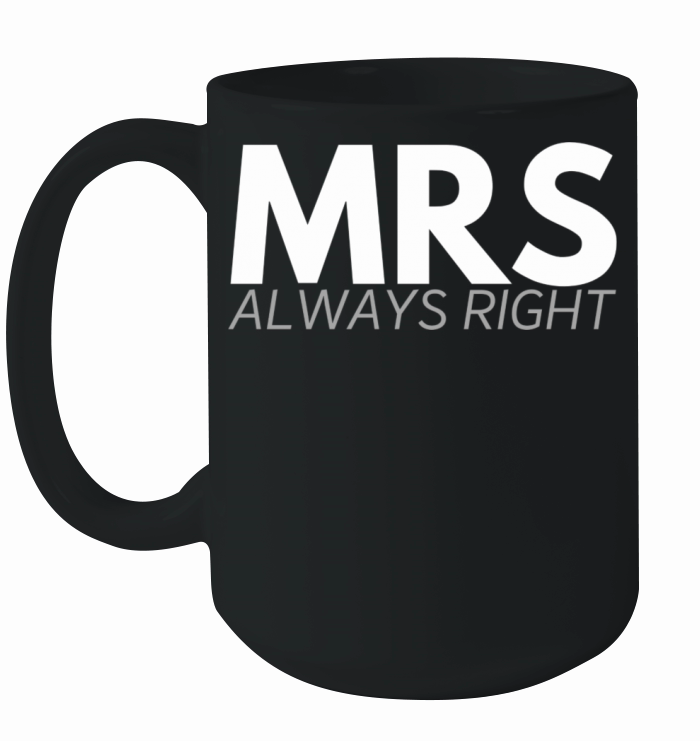 MRS always right Ceramic Mug