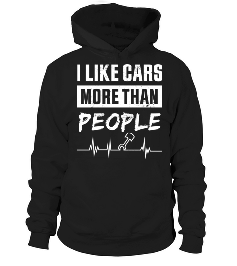 I Like Cars More Than People For Car Enthusiast Hoodie Unisex