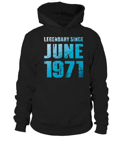 June 1971 Limited Edition Birthday Present Hoodie Unisex