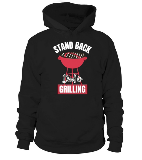 Stand Back Dad is Grilling Funny Grill Quote BBQ Hoodie Unisex