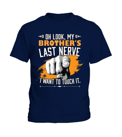 Look My Brothers Last Nerve Funny Sister Kids T-Shirt