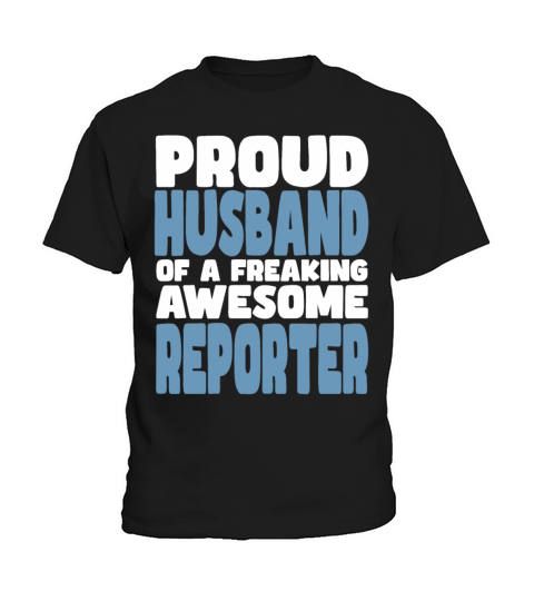 Proud Husband of freaking awesome Reporter Kids T-Shirt