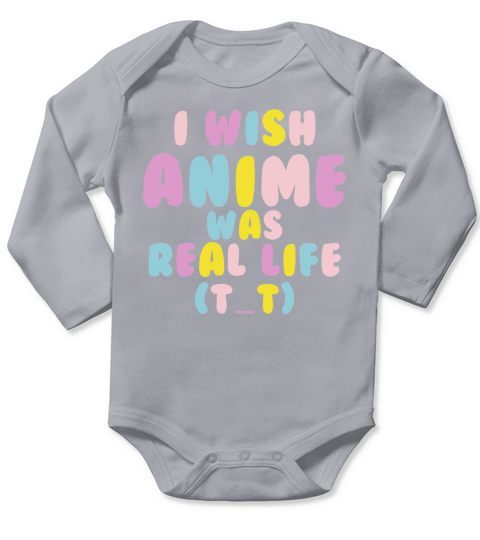 I Wish Anime Was Real Life Long Sleeve Baby One-Piece