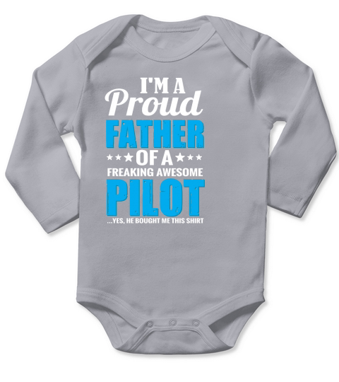 Im A Proud Father Of A Freaking Awesome Pilot Long Sleeve Baby One-Piece