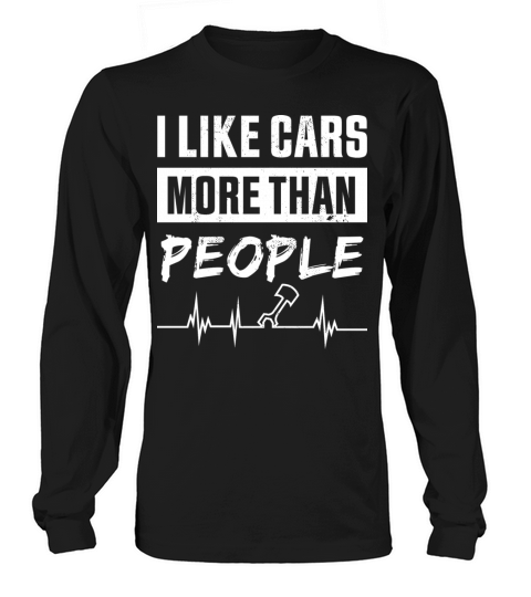 I Like Cars More Than People For Car Enthusiast Long sleeved Unisex