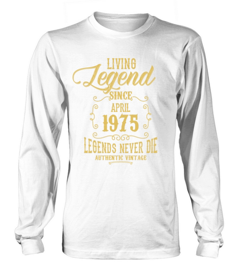 Living Legend since April 1975 Long sleeved Unisex